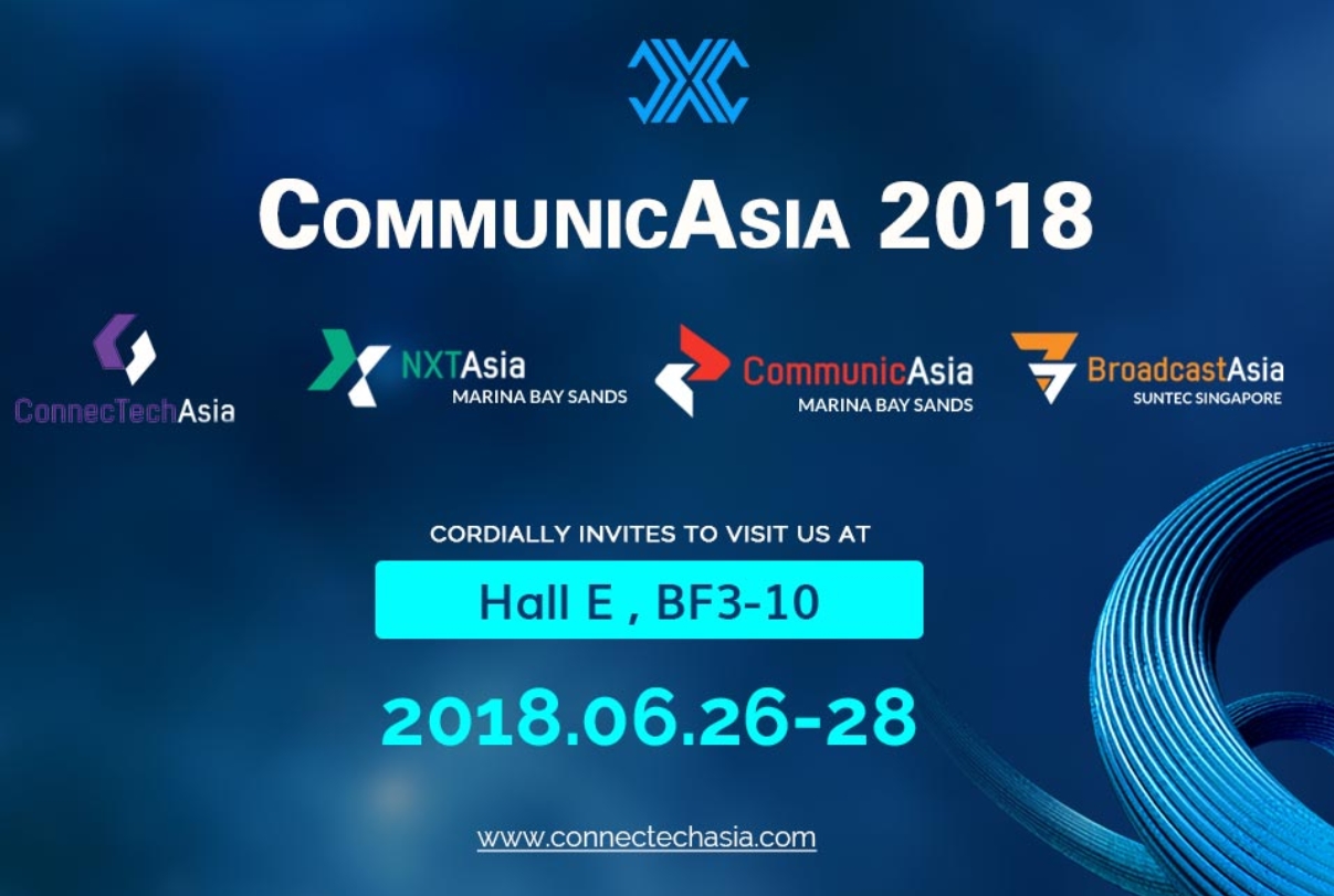 XDT attends COMMUNICASIA 2018 ▪ Singapore